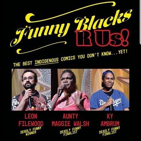 Funny Blacks R Us, performed by Leon Filewood, Aunty Maggie Walsh and Kylan Ambrum