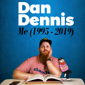 Me (1995 - 2019), performed by Dan Dennis